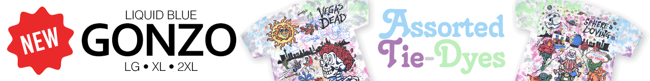 NEW Liquid Blue Gonzo Las Vegas Assorted Tie-Dyes