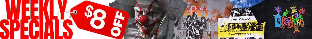 $8 OFF Weekly Specials Clown Cut, KISS, Synchronicity & Flipside Bears