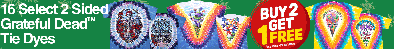 Buy 2 Tie-Dyes Get 1 FREE* 16 Select Double Sided Grateful Dead™ Tie Dyes