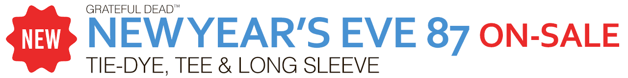 SALE NEW Grateful Dead™ New Year's Eve 87 Tie-Dyes, Tees & Long Sleeves