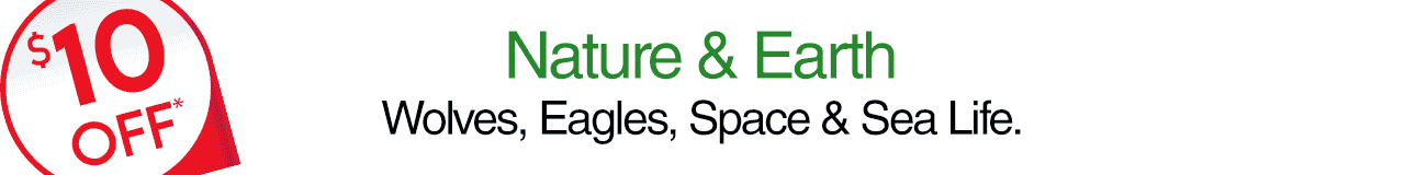 Nature & Earth - $10 OFF Wolves, Eagles, Space & Sea Life