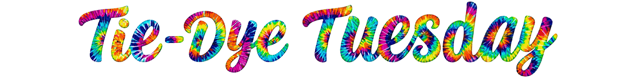 Wake Up to Find Out... It's a $20 Tie-Dye Tuesday!