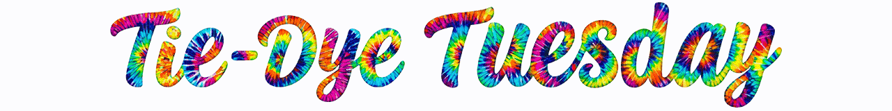 It's a $20 Tie-Dye Tuesday!