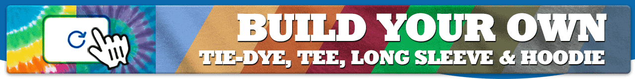 Build Your Own Tie-Dye, T-Shirts, Tees, Long Sleeve & Hoodie